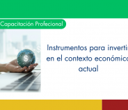 Instrumentos para invertir en el contexto económico actual – Sede de Concepción