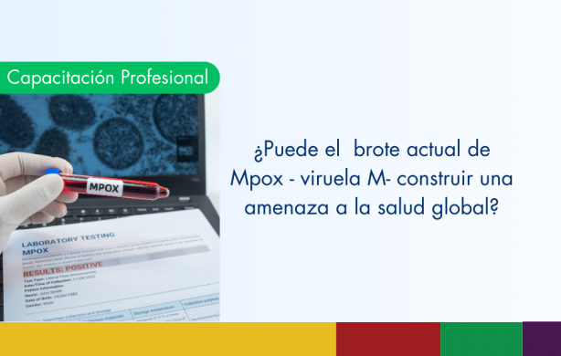 ¿Puede el brote actual de Mpox – viruela M- constituir una amenaza a la salud global?