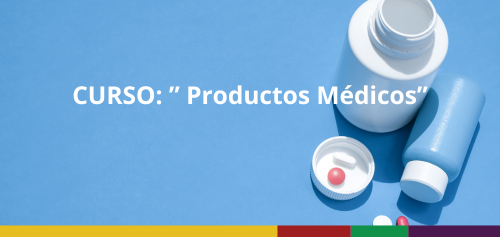 CURSO: “PRODUCTOS MÉDICOS”