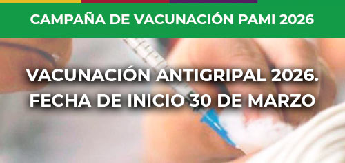 PAMI – CAMPAÑA DE VACUNACIÓN ANTIGRIPAL 2026. FECHA DE INICIO 30 DE MARZO
