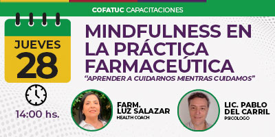 Capacitaciones: “Mindfulness en la práctica farmacéutica: aprender a cuidarnos mientras cuidamos”.