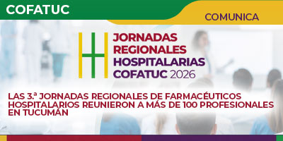 Las 3.ª Jornadas Regionales de Farmacéuticos Hospitalarios reunieron a más de 100 profesionales en Tucumán